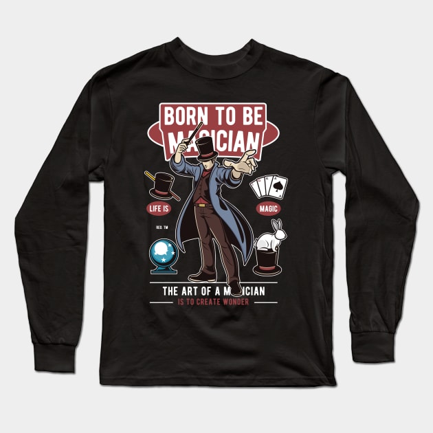 Born To Be Magician Life Is Magic Long Sleeve T-Shirt by anubis1986